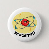 Positieve natuurkunde Atom Pun Ronde Button 5,7 Cm (Voorkant)