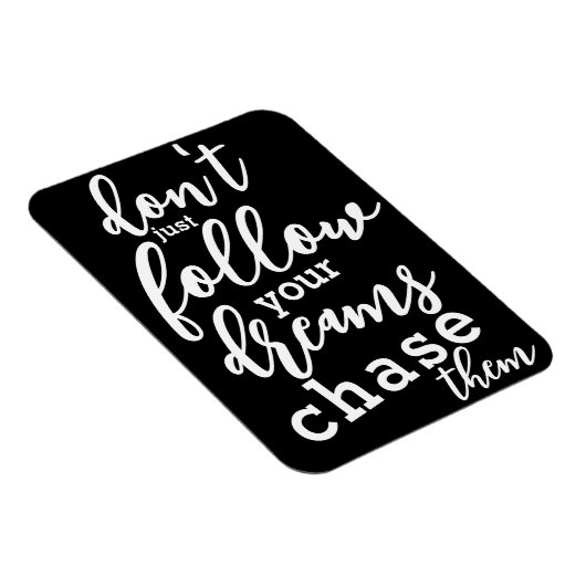 Positieve quotes | Volg je dromen in de koelkast Magneet (Rechterzijde)