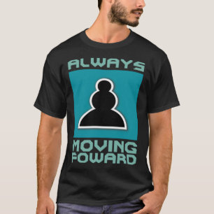 Positieve schaakpion altijd vooruit t-shirt