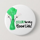 Positieve selderij pun - Celerybrate Good Life Ronde Button 7,6 Cm (Voorkant)