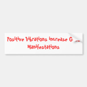 Positieve trillingen verhogen Goede Manifestaties Bumpersticker