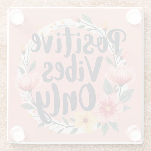Positieve vibes alleen bloemenkrans ontwerp glazen onderzetter (Achterkant)