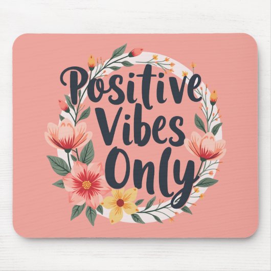 Positieve vibes alleen bloemenkrans ontwerp muismat (Voorkant)