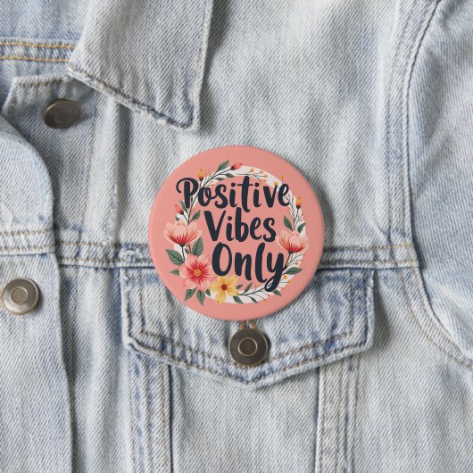 Positieve vibes alleen bloemenkrans ontwerp ronde button 7,6 cm (In situ)