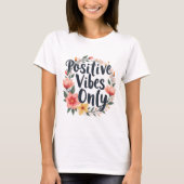 Positieve vibes alleen bloemenkrans ontwerp t-shirt (Voorkant)