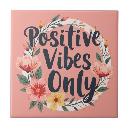 Positieve vibes alleen bloemenkrans ontwerp tegeltje (Voorkant)