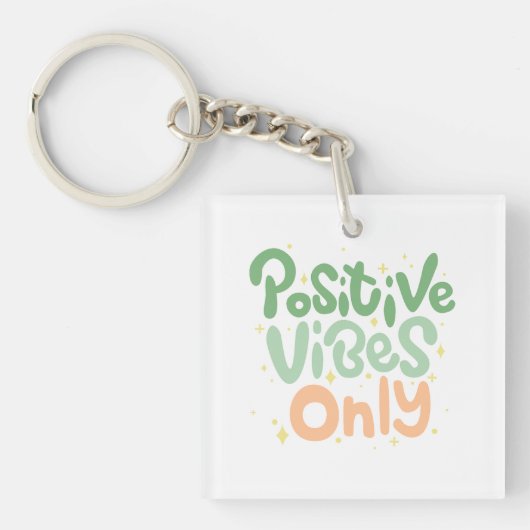 Positieve vibes alleen positieve quotes sleutelhanger (voorkant)