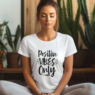 Positieve Vibes Only Affirmatie T-shirt