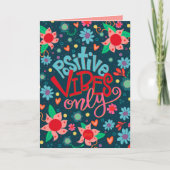 Positieve Vibes Only Leuk Bloemen Vrolijk Inspirer Kaart (Voorkant)