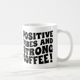 Positieve Vibes & Sterke Koffie Mok