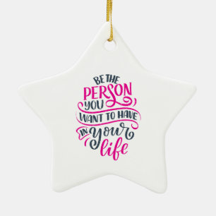 Positieve virussen - Wees de persoon die je wilt h Keramisch Ornament