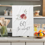 Positieve Waterverf Rozen Floral 60th Birthday Theedoek<br><div class="desc">Positieve Waterverf Rozen Floral 60th Birthday Kitchen Towel met Citaat 60 dus wat. Motivatie en positief geschenk voor een vrouw. Het ontwerp bevat een positief en grappig citaat 60, dus wat in modern script en mooie waterverf rozen en draden. De handdoek is een groot geschenk voor een vrouw die haar...</div>