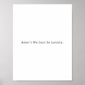 Positive Aren't We Just So Lovely Quote Poster (Voorkant)