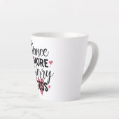 Positive Dance More Worry Less Typography Latte Mok (Rechterhoek)