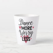 Positive Dance More Worry Less Typography Latte Mok (Voorkant)