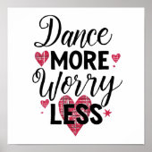 Positive Dance More Worry Less Typography Poster (Voorkant)