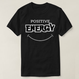 positive energy t-shirt