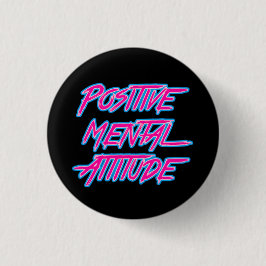 Positive Mental Attitude Button