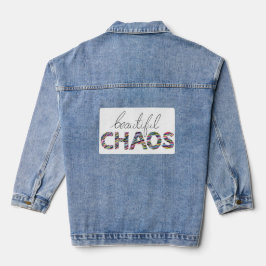 Positive Motivational Text Beautiful Chaos Denim Jacket