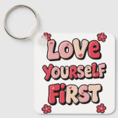 Positive Self Love "Love Yourself First" Sleutelhanger (Voorkant)