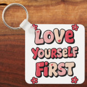 Positive Self Love "Love Yourself First" Sleutelhanger (Voorkant)