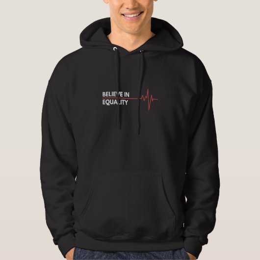 Positive Thoughts Equality Believe in Heartbeat Hoodie (Voorkant)