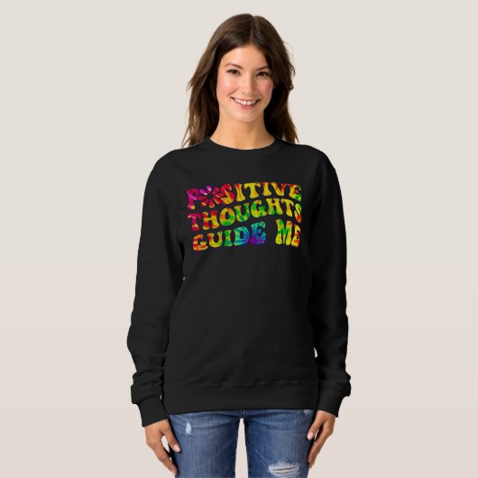 Positive Thoughts Guide Me Rainbow Tie Dye Groovy  Trui (Voorkant volledig)