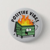 Positive Vibes Dumpster Ronde Button (Voorkant)