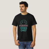 Positive Vibes Only Inspirerend T-shirt (Voorkant volledig)