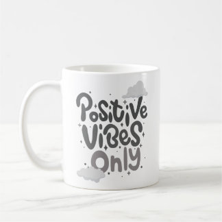 PoSitiVe ViBeS Only Koffiemok