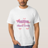  Positive Vibes Only | Minimal Motivational Quote  T-shirt (Voorkant)
