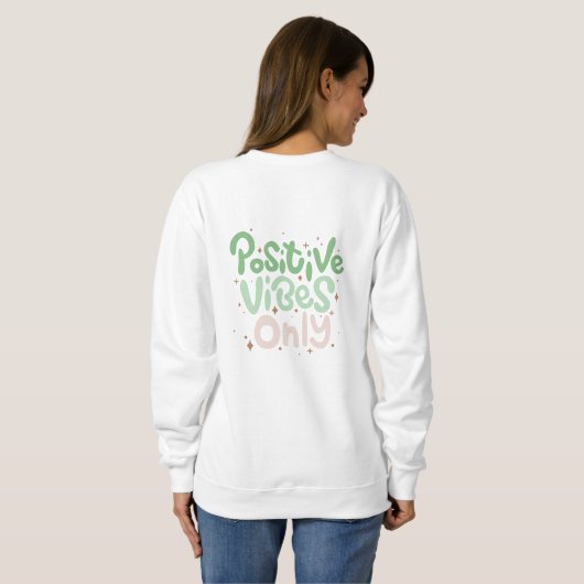 Positive Vibes Only Sweatshirt - Goede Energie (Achterkant volledig)