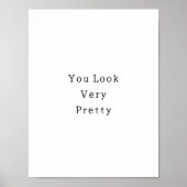 Positive You Look Very Pretty Quote Poster (Voorkant)
