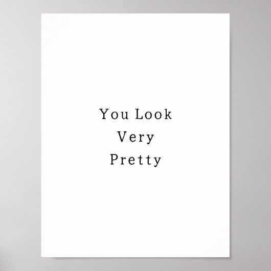 Positive You Look Very Pretty Quote Poster (Voorkant)