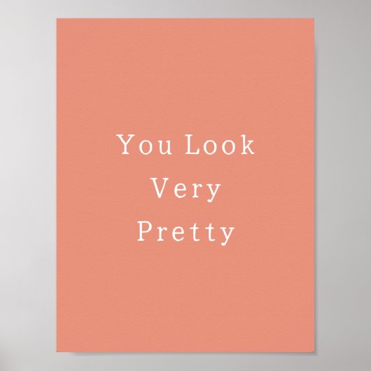 Positive You Look Very Pretty Quote Poster (Voorkant)