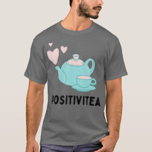 Positivitea Tea Lover Funny Text Pun Illustratie T-shirt