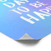 Positiviteit Goede dag om gelukkig te zijn Quote K Poster (Hoek)