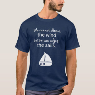 Positiviteit Mentaliteit Zeilboot Citaat T-shirt