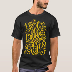 Positiviteit Moed Motivatie citaat Typografie T-shirt