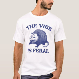 Possum De Vibe is Feral shirt, Funny Possum Meme T-shirt