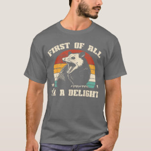 Possum Eerst Ben Ik Verheugd Vintage Opossum Humor T-shirt