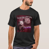 Possum Im niet zoals andere meisjes Im slechter T-shirt (Voorkant)
