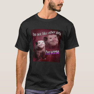Possum Im niet zoals andere meisjes Im slechter T-shirt