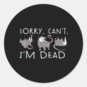 Possum Sorry Cant Ik Ben Dood Ronde Sticker