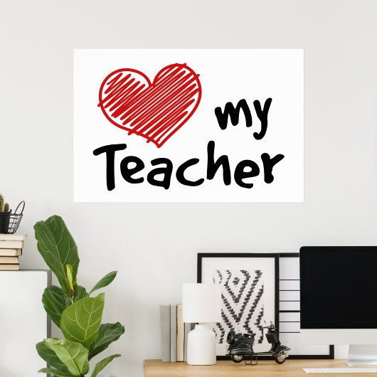 Post een Liefde Mijn Leraar Poster (Thuiskantoor)