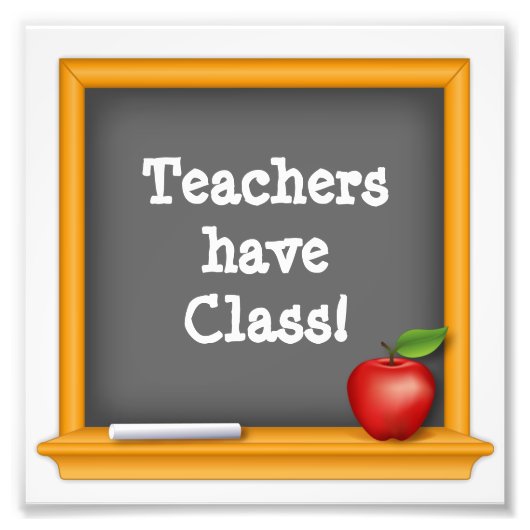 Post het: Leraren hebben Klasse Foto Afdruk (Voorkant)