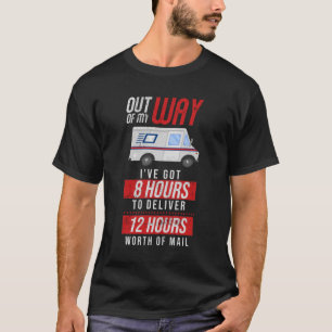 Post-Kantoor Postal Worker uit mijn weg 8 uur T-shirt
