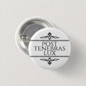 Post Tenebras Lux Ronde Button 3,2 Cm (Voorkant /achterkant)