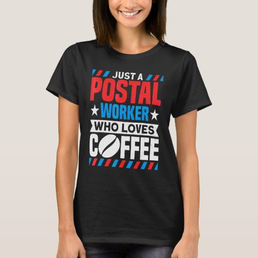 Postal Worker Postal Worker Who Loves Coffee Mail T-shirt (Voorkant)