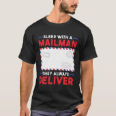 Postal Worker Sleep With A Mailman They Always Del T-shirt (Voorkant)
